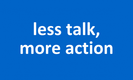 less-talk-more-action.png